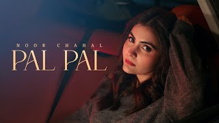 Poster  Pal Pal Lyrics – Noor Chahal 
