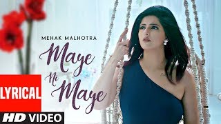 Poster maye ni maye lyrics – mehak malhotra