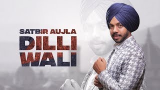 Poster dilli wali lyrics – satbir aujla, priya | sardari