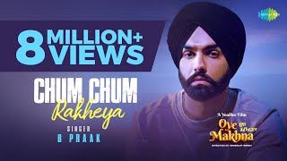 Poster Chum Chum Rakheya Lyrics – B Praak | From Oye Makhna