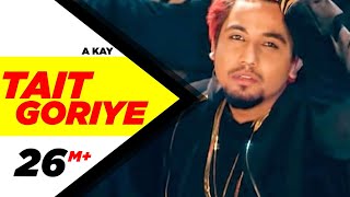 Poster tait goriye lyrics (full video)- a kay- jai shire