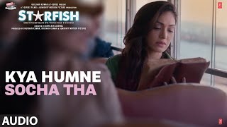 Poster 
Kya Humne Socha Tha Lyrics – Starfish | Nikhil D’souza 