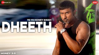 Poster 
Dheeth Lyrics – Yo Yo Honey Singh 