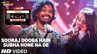 Poster sooraj dooba hain subha hone na de lyrics – t-series mixtape