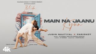Poster Main Na Jaanu Kyun Lyrics – Jubin Nautiyal
