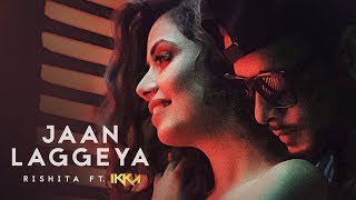 Poster jaan laggeya lyrics – rishita feat. ikka