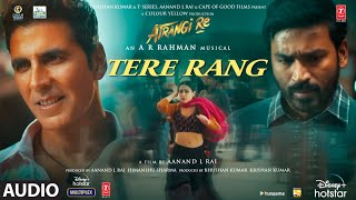 Poster tere rang lyrics – atrangi re | shreya goshal