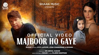 Poster मजबूर हो गये majboor ho gaye lyrics in hindi – shaan