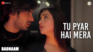 Poster tu pyar hai mera lyrics – badnaam | yasser desai