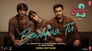 Poster 
Bewafa Tu Lyrics – Yaariyan 2 | Jubin Nautiyal 