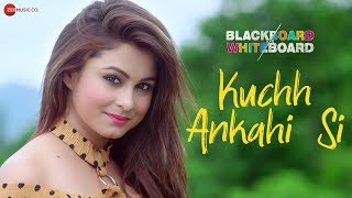 Poster kuchh ankahi si lyrics – blackboard vs whiteboard