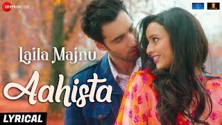 Poster aahista lyrics – laila majnu | arijit singh, jonita gandhi