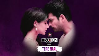 Poster तेरे नाल tere naal lyrics in hindi – akhil sachdeva | broken but beautiful