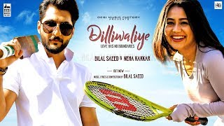 Poster dilliwaliye lyrics – bilal saeed x neha kakkar