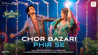 Poster  Chor Bazari Phir Se Lyrics – Bhool Chuk Maaf 