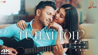 Poster तू है तो tu hai toh lyrics in hindi – palak muchhal, ash king