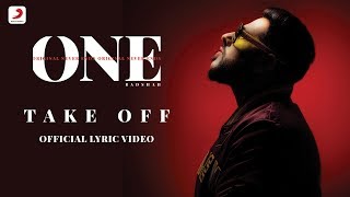 Poster take off lyrics – badshah | o.n.e (original never ends)