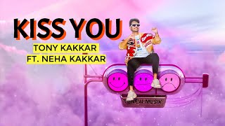 Poster Kiss You Lyrics – Tony Kakkar x Neha Kakkar