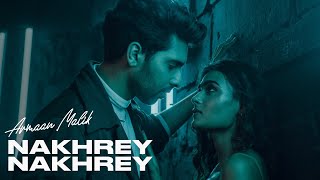 Poster Nakhrey Nakhrey Lyrics – Armaan Malik